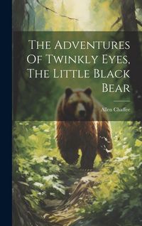 Produktbild: The Adventures Of Twinkly Eyes, The Little Black Bear
