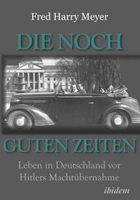 Produktbild: Die noch guten Zeiten (1905-1932)