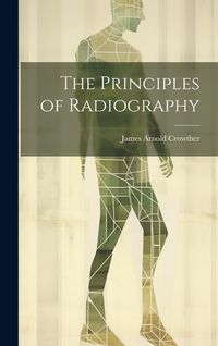 Produktbild: The Principles of Radiography
