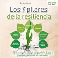 Produktbild: Los 7 pilares de la resiliencia: C&oacute;mo entrenar la resiliencia con los m&eacute;todos de poder, volverse resistente al estr&eacute;s y construir una resiliencia de hierro (incluye ejercicios, test & Workbook)