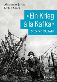 Produktbild: &raquo;Ein Krieg &agrave; la Kafka&laquo;. Sitzkrieg 1939/1940