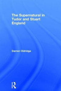 Produktbild: Oldridge, D: The Supernatural in Tudor and Stuart England