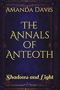 Produktbild: The Annals of Anteoth: Shadows and Light