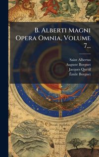 Produktbild: B. Alberti Magni Opera Omnia, Volume 7...