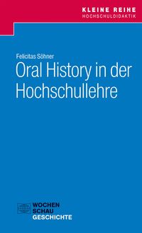 Produktbild: Oral History in der Hochschullehre