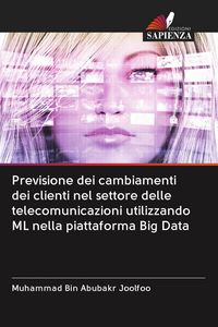 Produktbild: Previsione dei cambiamenti dei clienti nel settore delle telecomunicazioni utilizzando ML nella piattaforma Big Data