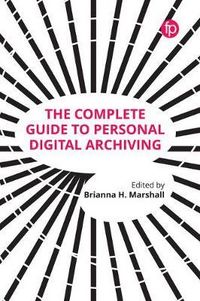 Produktbild: Marshall, B: The Complete Guide to Personal Digital Archivi