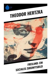 Produktbild: Freiland: Ein sociales Zukunftsbild