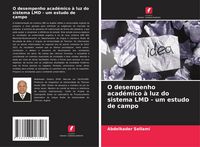 Produktbild: O desempenho acad&eacute;mico &agrave; luz do sistema LMD - um estudo de campo