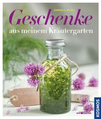 Produktbild: Geschenke aus meinen Kr&auml;utergarten