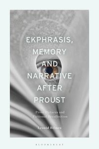 Produktbild: Bilmes, L: Ekphrasis, Memory and Narrative after Proust