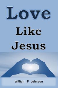 Produktbild: Love Like Jesus (The Ministry of Jesus, #3)