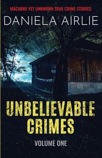 Produktbild: Unbelievable Crimes Volume One