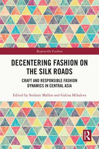 Produktbild: Decentering Fashion on the Silk Roads