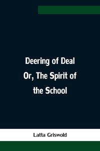 Produktbild: Deering of Deal Or, The Spirit of the School