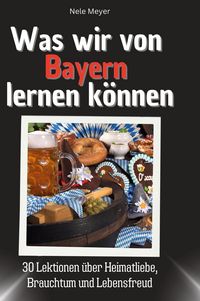 Produktbild: Was wir von Bayern lernen k&ouml;nnen