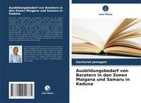 Produktbild: Ausbildungsbedarf von Beratern in den Zonen Maigana und Samaru in Kaduna