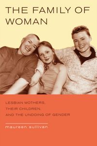 Produktbild: Sullivan, M: Family of Woman - Lesbian Mothers, Their Childr
