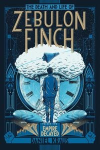 Produktbild: The Death and Life of Zebulon Finch, Volume Two