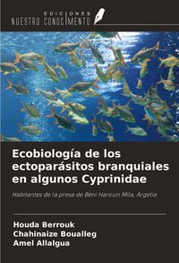 Produktbild: Ecobiolog&iacute;a de los ectopar&aacute;sitos branquiales en algunos Cyprinidae