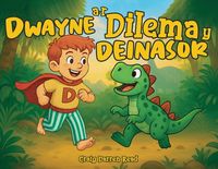Produktbild: Dwayne a'r Dilema y Deinasor