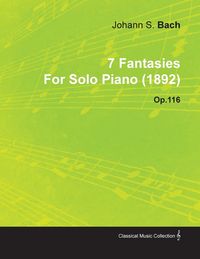 Produktbild: 7 Fantasies by Johannes Brahms for Solo Piano (1892) Op.116