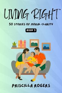 Produktbild: Living Right - 50 Stories Of Moral Clarity - Book 3