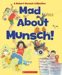 Produktbild: Mad about Munsch: A Robert Munsch Collection (Combined Volume)