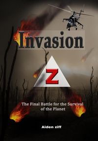 Produktbild: Invasion Z: The Final Battle for the Survival of the Planet