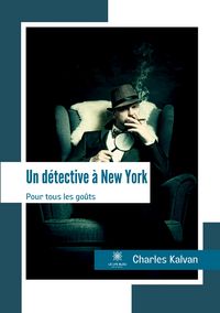Produktbild: Charles Kalvan: D&eacute;tective &agrave; New York