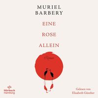 Eine Rose allein von Muriel Barbery