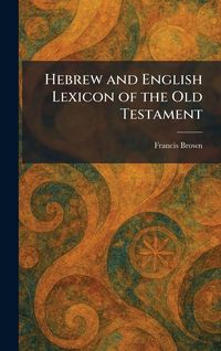 Produktbild: Hebrew and English Lexicon of the Old Testament