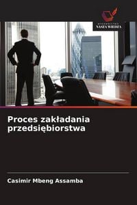 Produktbild: Proces zak&iquest;adania przedsi&iquest;biorstwa
