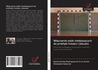 Produktbild: W&iquest;&iquest;czenie os&oacute;b nies&iquest;ysz&iquest;cych do praktyki futsalu i jvisualu