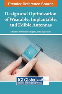 Produktbild: Design and Optimization of Wearable, Implantable, and Edible Antennas