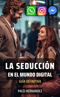Produktbild: La Seducci&oacute;n en el Mundo Digital : Guia Definitiva