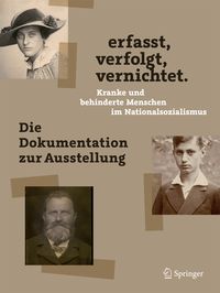 Produktbild: Erfasst, verfolgt, vernichtet. Kranke und behinderte Menschen im Nationalsozialismus