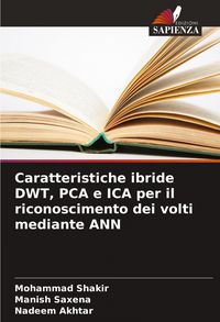 Produktbild: Caratteristiche ibride DWT, PCA e ICA per il riconoscimento dei volti mediante ANN