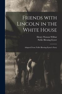 Produktbild: Friends With Lincoln in the White House