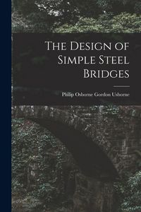 Produktbild: The Design of Simple Steel Bridges