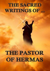 Produktbild: The Sacred Writings of the Pastor of Hermas