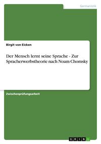 Produktbild: Der Mensch lernt seine Sprache - Zur Spracherwerbstheorie nach Noam Chomsky