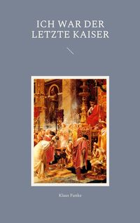Produktbild: Ich war der letzte Kaiser