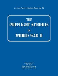 Produktbild: The Preflight Schools in World War II (US Air Forces Historical Studies