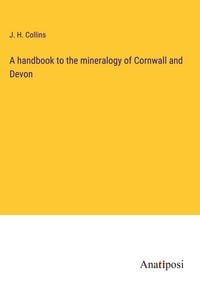 Produktbild: A handbook to the mineralogy of Cornwall and Devon