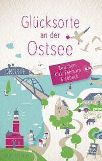 Bild vom Artikel Glücksorte an der Ostsee. Zwischen Kiel, Fehmarn & Lübeck vom Autor Jens Höhner