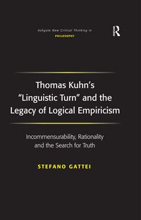 Produktbild: Thomas Kuhn's 'Linguistic Turn' and the Legacy of Logical Empiricism