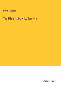 Produktbild: The Life that Now is: Sermons