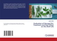 Produktbild: Evaluation of Storage Pre-Treatment and their Effect on the Shelf Life