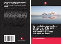 Produktbild: Um tradutor avan&ccedil;ado e eficiente de SQL para MapReduce para melhorar os grandes volumes de dados